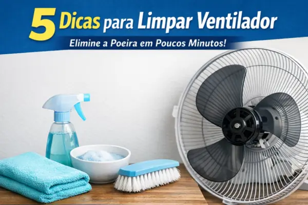limpar ventilador com pano e escova remover poeira das hélices